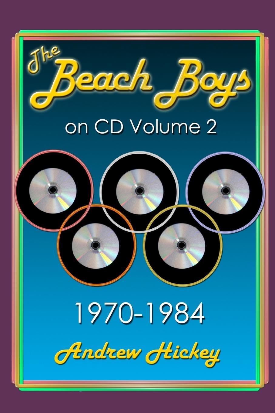 Cover: 9781291546255 | The Beach Boys On CD Volume 2 | 1970 - 1984 | Andrew Hickey | Buch