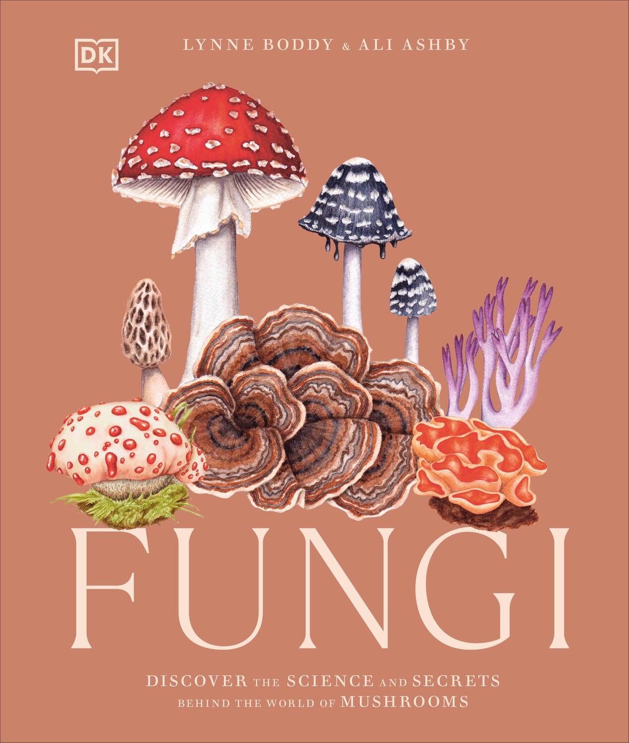 Cover: 9780241612965 | Fungi | Discover the Science and Secrets Behind the World of Mushrooms