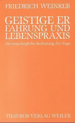 Cover: 9783905783131 | Geistige Erfahrung und Lebenspraxis | Friedrich Weinreb | Deutsch