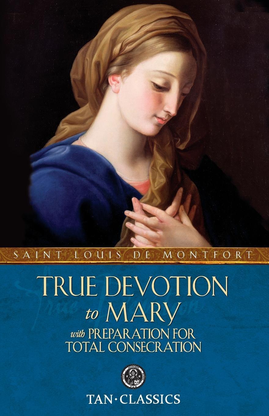 Cover: 9780895551542 | True Devotion to Mary | With Preparation for Total Consecration | Buch