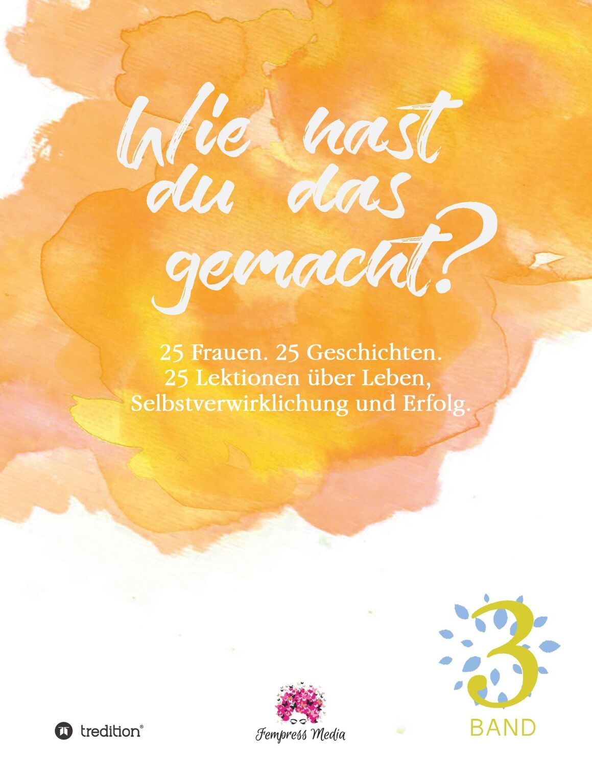 Cover: 9783347014701 | Wie hast du das gemacht? Vol.3 | Sandra Wolff | Taschenbuch | 368 S.