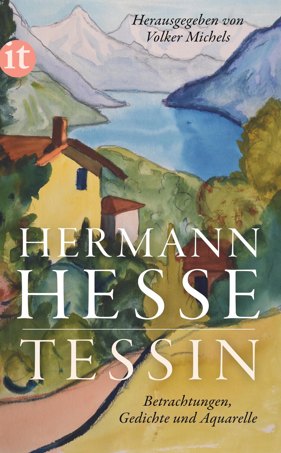 Cover: 9783458682530 | Tessin | Betrachtungen, Gedichte und Aquarelle des Autors | Hesse