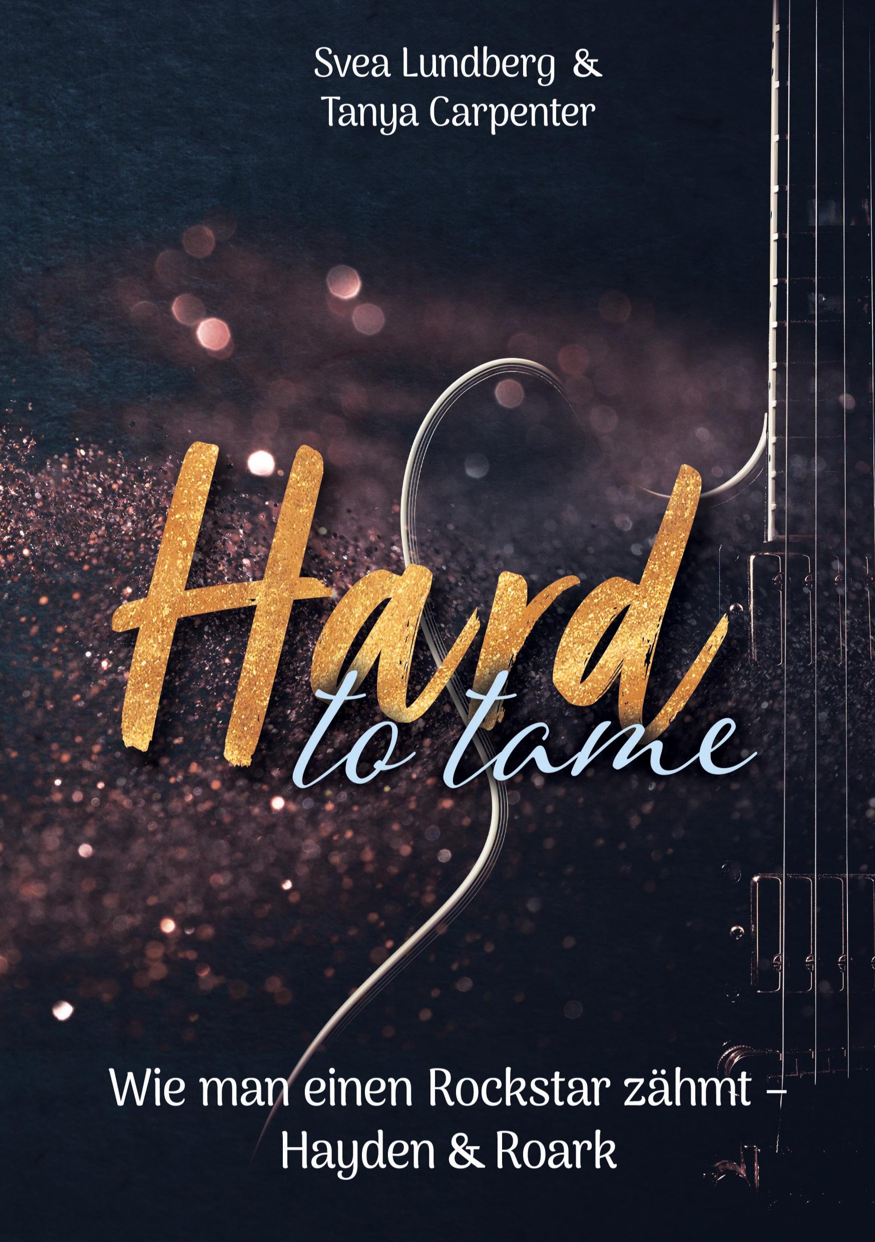 Cover: 9783759239440 | Hard to tame - Wie man einen Rockstar zähmt | Hayden &amp; Roark | Buch