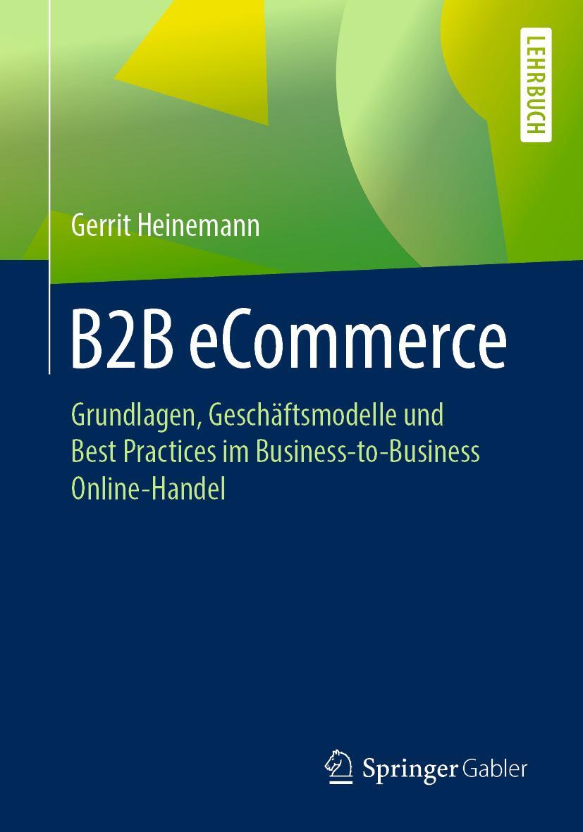 Cover: 9783658273668 | B2B eCommerce | Gerrit Heinemann | Taschenbuch | xv | Deutsch | 2019