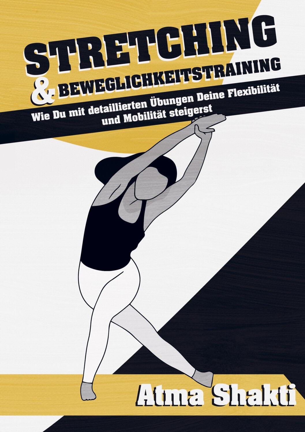 Cover: 9789403602127 | Stretching & Beweglichkeitstraining | Atma Shakti | Taschenbuch