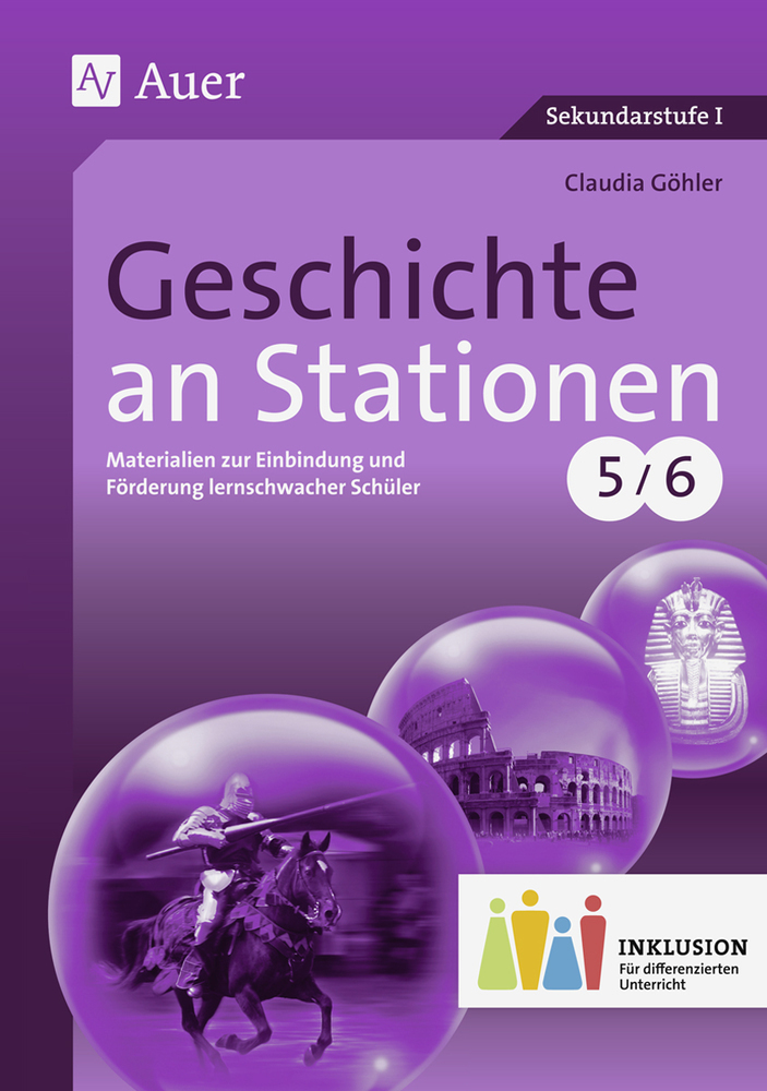 Cover: 9783403074038 | Geschichte an Stationen, Klassen 5/6 Inklusion | Claudia Göhler | 2014