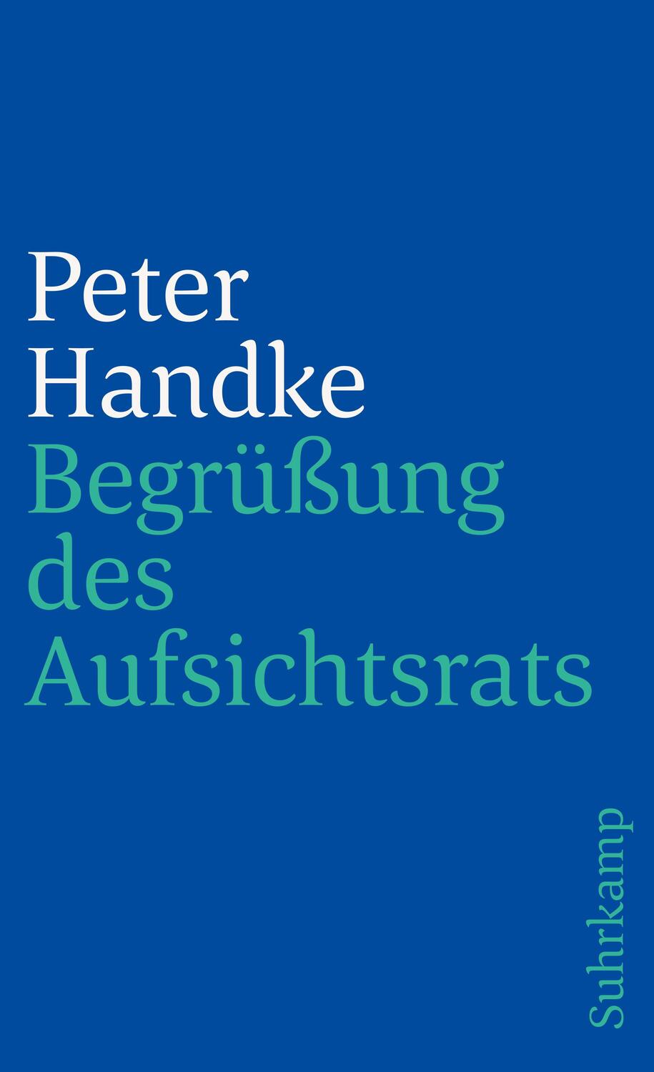 Cover: 9783518371541 | Begrüßung des Aufsichtsrats | Peter Handke | Taschenbuch | 137 S.