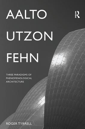 Cover: 9781138961005 | Aalto, Utzon, Fehn | Three Paradigms of Phenomenological Architecture