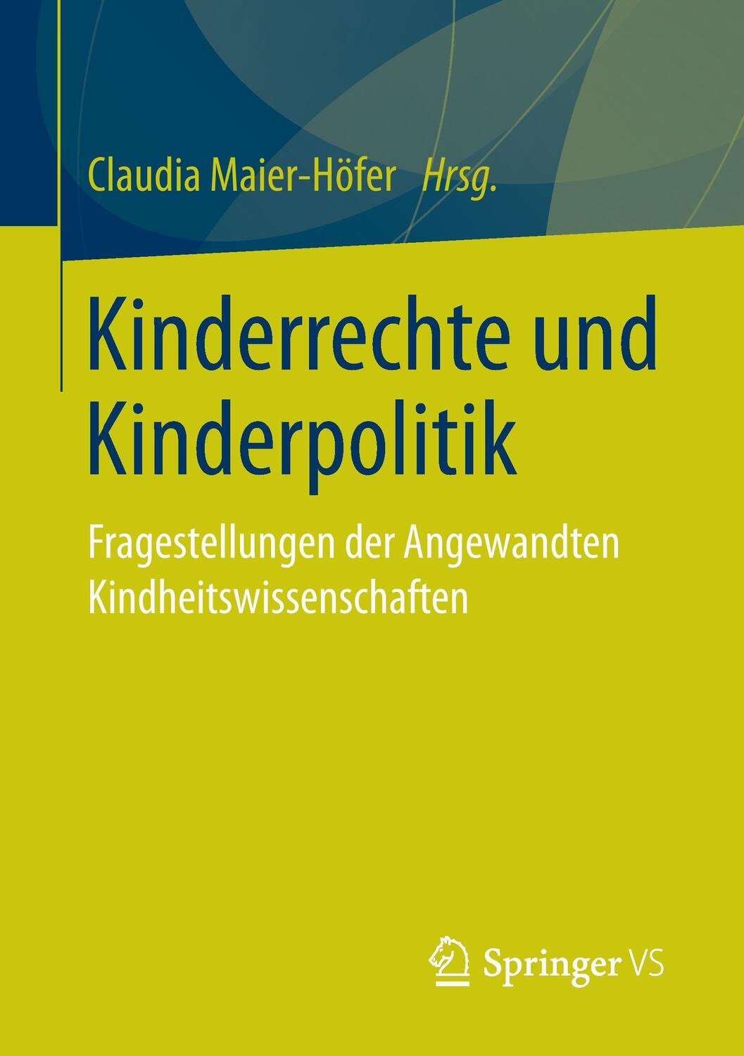 Cover: 9783658138004 | Kinderrechte und Kinderpolitik | Claudia Maier-Höfer | Taschenbuch