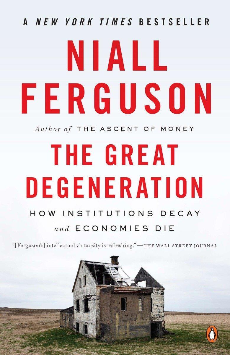Cover: 9780143125525 | The Great Degeneration: How Institutions Decay and Economies Die
