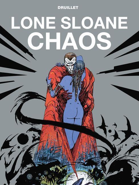 Cover: 9781787731646 | Lone Sloane: Chaos | Phillippe Druillet | Buch | Lone Sloane | 2020
