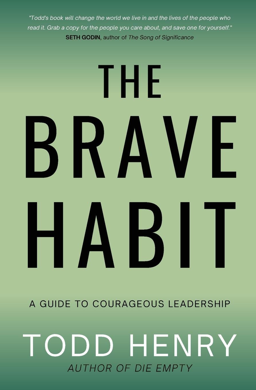 Cover: 9798218303419 | The Brave Habit | A Guide To Courageous Leadership | Todd Henry | Buch