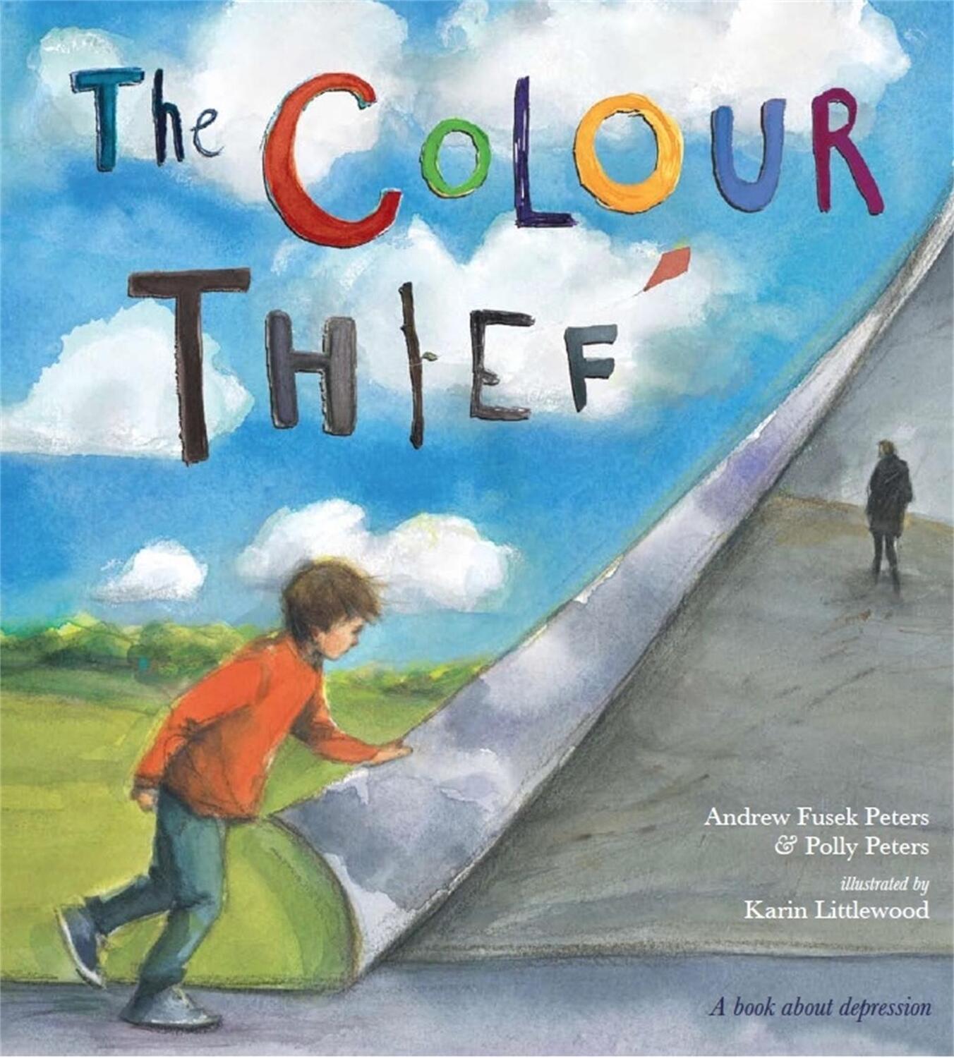 Cover: 9780750280532 | The Colour Thief | A family's story of depression | Peters (u. a.)