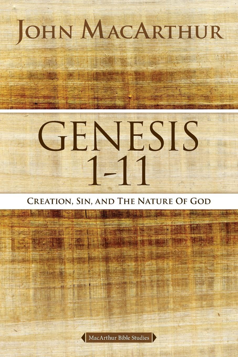 Cover: 9780718033743 | Genesis 1 to 11 | Creation, Sin, and the Nature of God | Macarthur