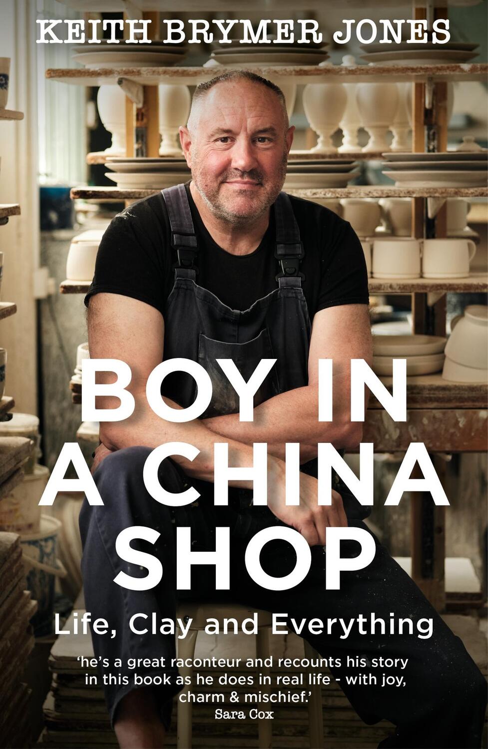 Cover: 9781529385250 | Boy in a China Shop | Life, Clay and Everything | Keith Brymer Jones