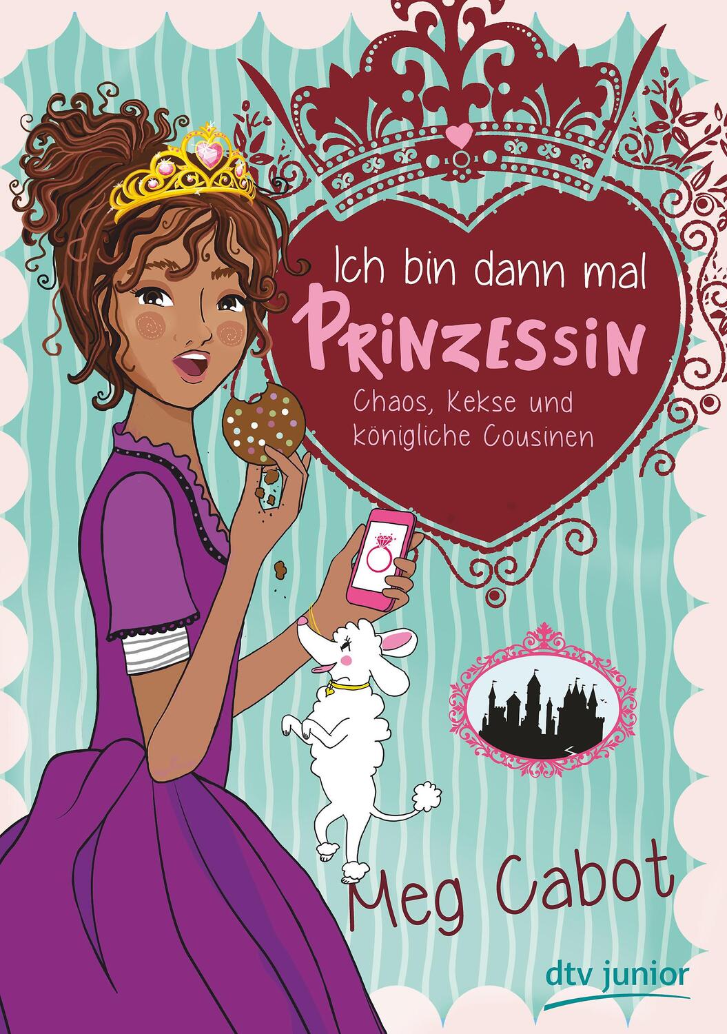 Cover: 9783423762175 | Ich bin dann mal Prinzessin - Chaos, Kekse und königliche Cousinen