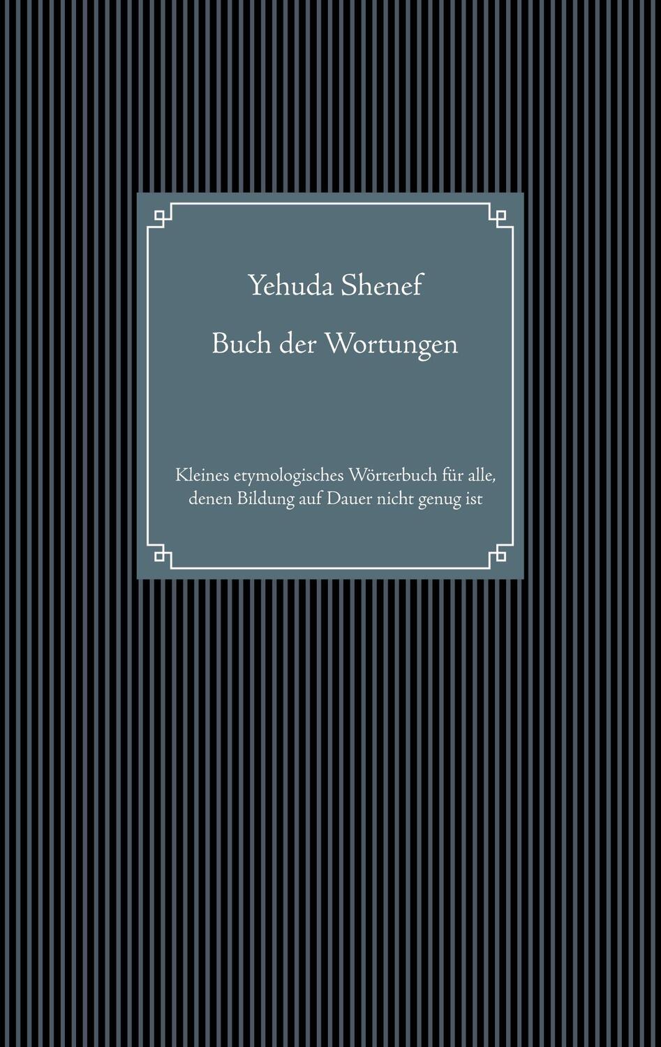 Cover: 9783750498891 | Buch der Wortungen | Yehuda Shenef | Taschenbuch | Books on Demand