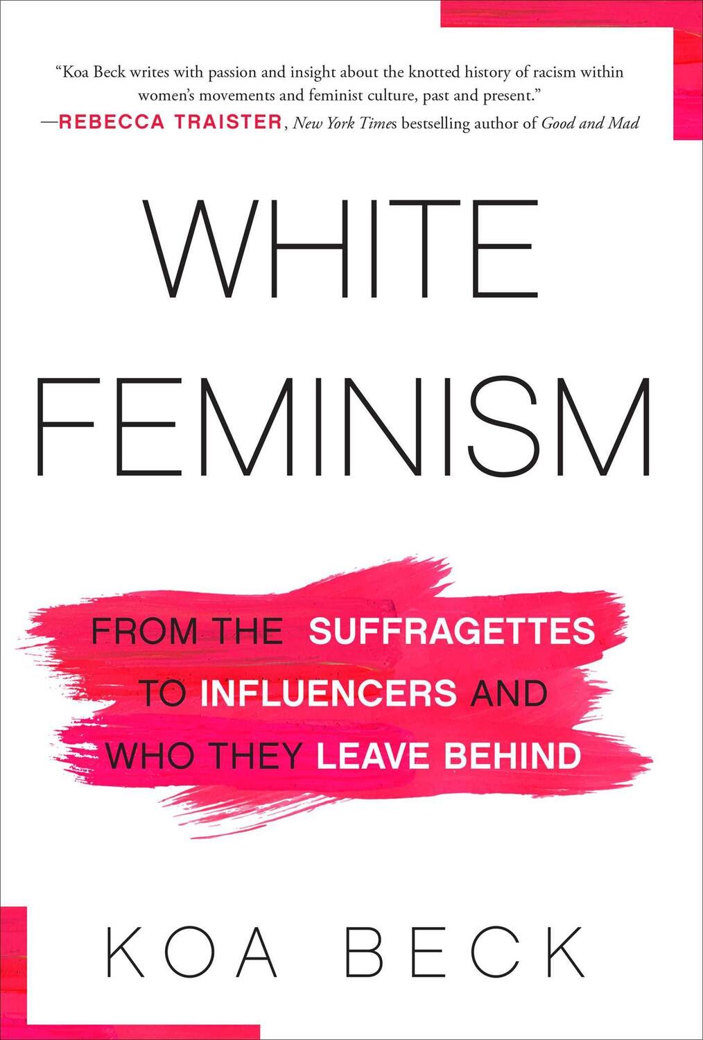 Cover: 9781982134419 | White Feminism: From the Suffragettes to Influencers and Who They...