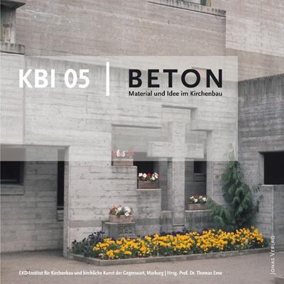 Cover: 9783894454883 | KBI 05: Beton | Material und Idee im Kirchenbau | Taschenbuch | 112 S.