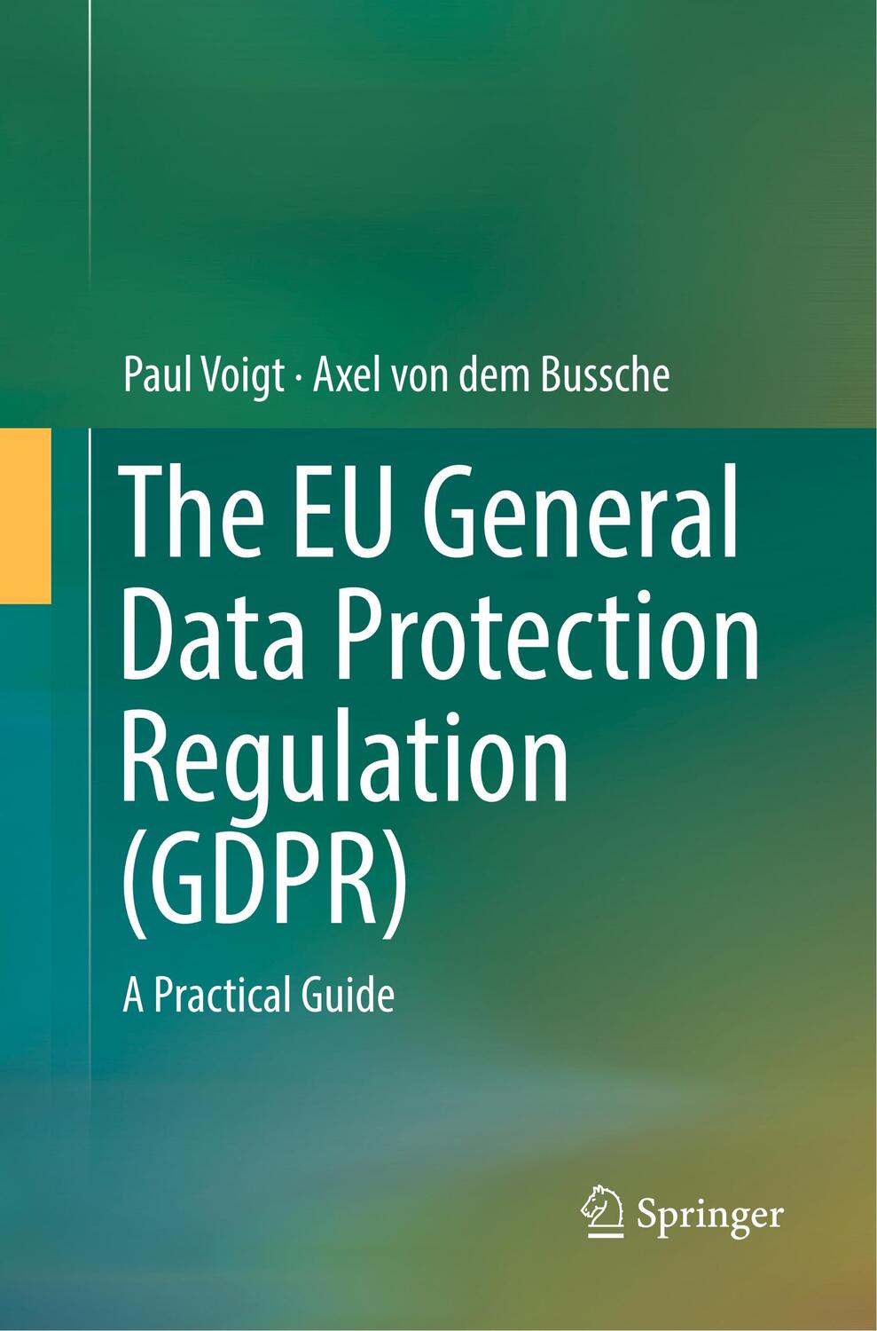 Cover: 9783319862910 | The EU General Data Protection Regulation (GDPR) | A Practical Guide
