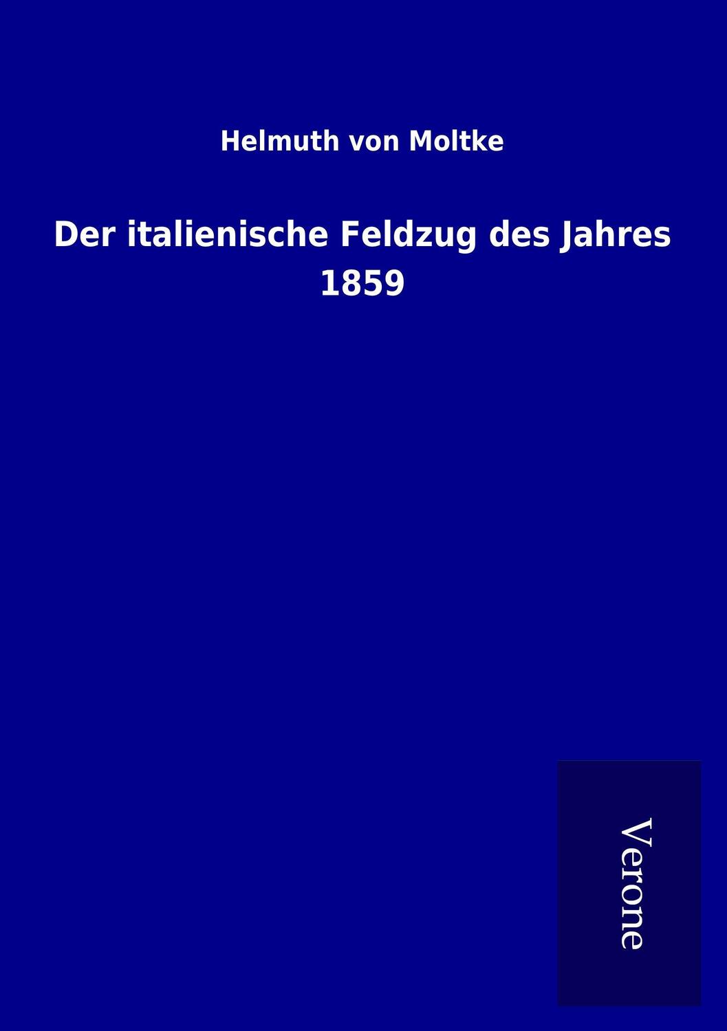 Cover: 9789925048496 | Der italienische Feldzug des Jahres 1859 | Helmuth Von Moltke | Buch