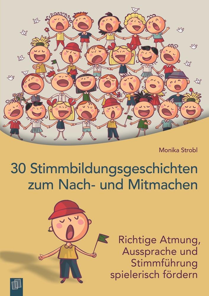 Cover: 9783834625052 | 30 Stimmbildungsgeschichten zum Nach- und Mitmachen | Monika Strobl