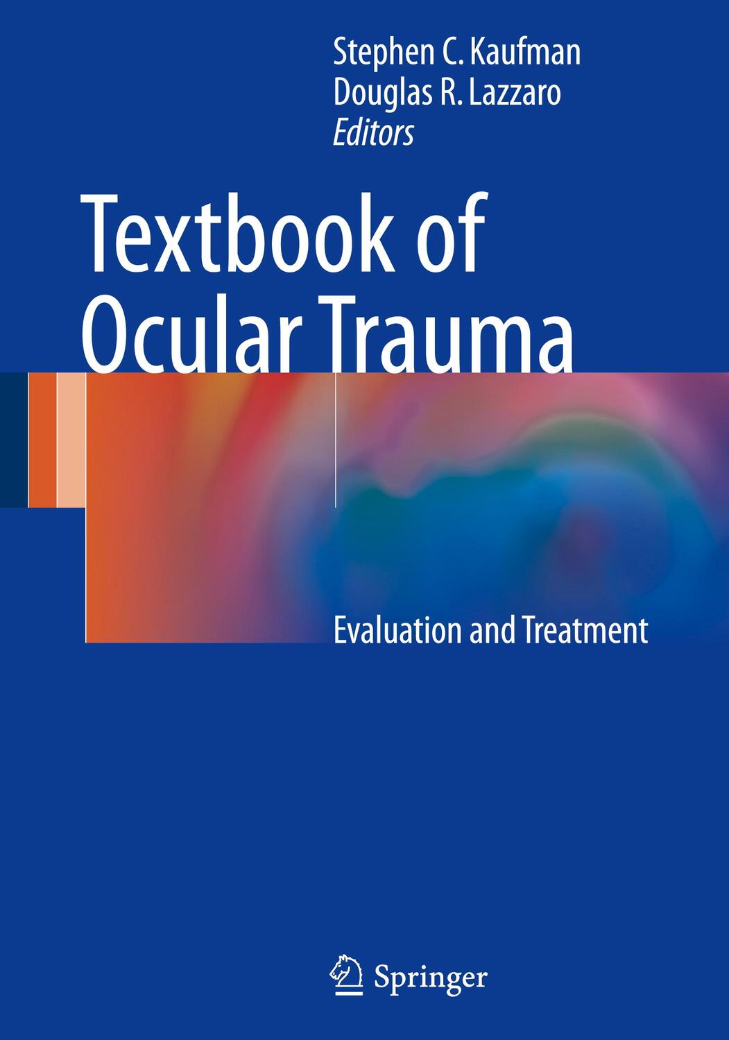 Cover: 9783319476315 | Textbook of Ocular Trauma | Evaluation and Treatment | Lazzaro (u. a.)