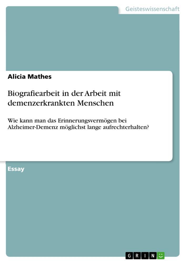 Cover: 9783668862647 | Biografiearbeit in der Arbeit mit demenzerkrankten Menschen | Mathes