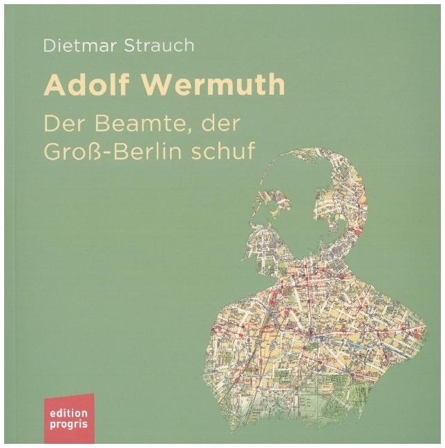 Cover: 9783887770440 | Adolf Wermuth | Der Beamte, der Groß-Berlin schuf | Dietmar Strauch