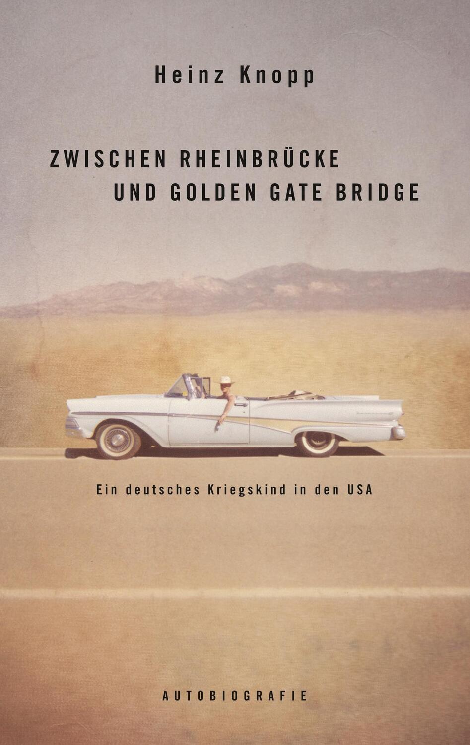 Cover: 9783748132127 | Zwischen Rheinbrücke und Golden Gate Bridge | Heinz Knopp | Buch