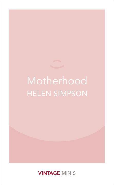 Cover: 9781784872731 | Motherhood | Vintage Minis | Helen Simpson | Taschenbuch | Englisch