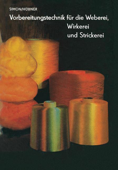 Cover: 9783642478567 | Vorbereitungstechnik für die Weberei, Wirkerei und Strickerei | Buch