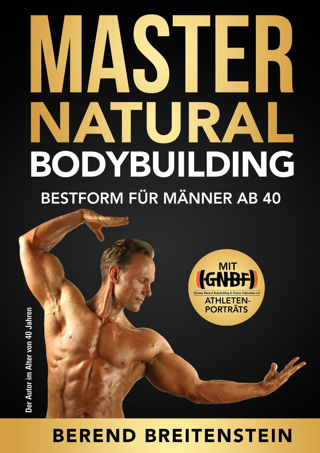 Cover: 9783751961424 | Master Natural Bodybuilding | Bestform für Männer ab 40 | Breitenstein