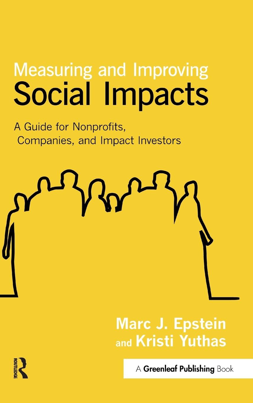 Cover: 9781907643996 | Measuring and Improving Social Impacts | Marc J. Epstein (u. a.)