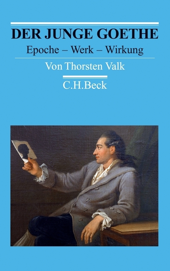 Cover: 9783406638541 | Der junge Goethe | Epoche - Werk - Wirkung | Thorsten Valk | Buch