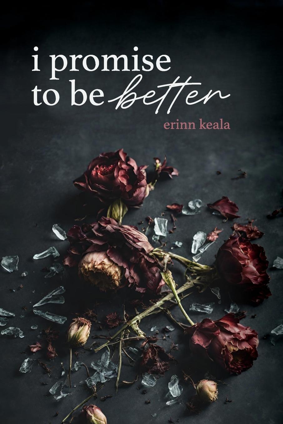 Cover: 9798218397722 | I Promise to Be Better | Erinn Keala | Taschenbuch | Paperback | 2024