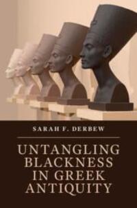 Cover: 9781108495288 | Untangling Blackness in Greek Antiquity | Sarah F. Derbew | Buch