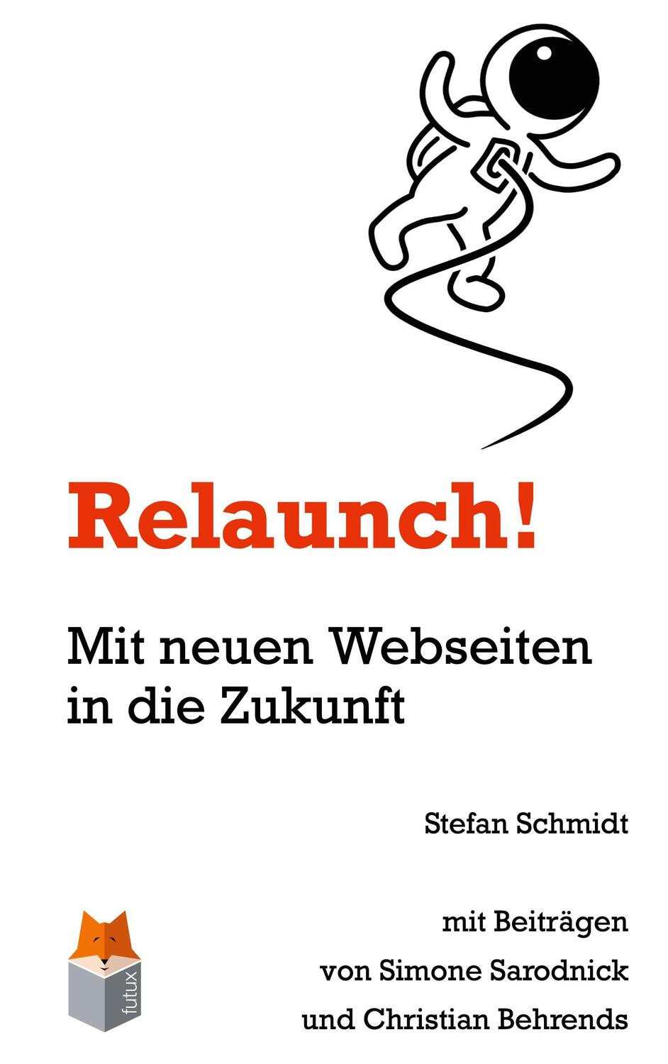 Cover: 9783751954310 | Relaunch! | Mit neuen Webseiten in die Zukunft | Schmidt (u. a.)