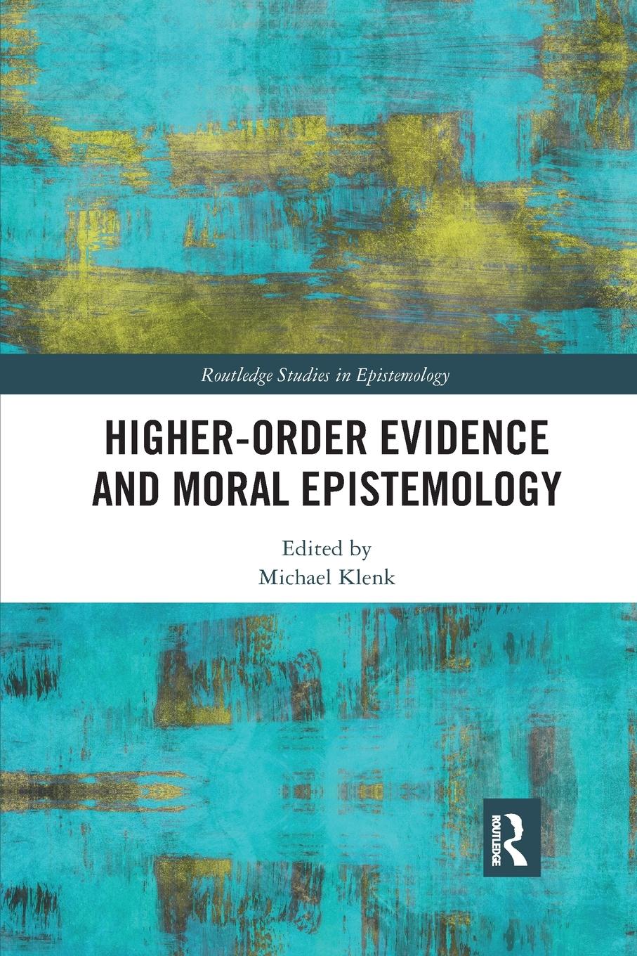 Cover: 9781032175812 | Higher-Order Evidence and Moral Epistemology | Michael Klenk | Buch