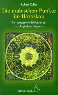 Cover: 9783899971859 | Die arabischen Punkte im Horoskop | Robert Zoller | Buch | Deutsch
