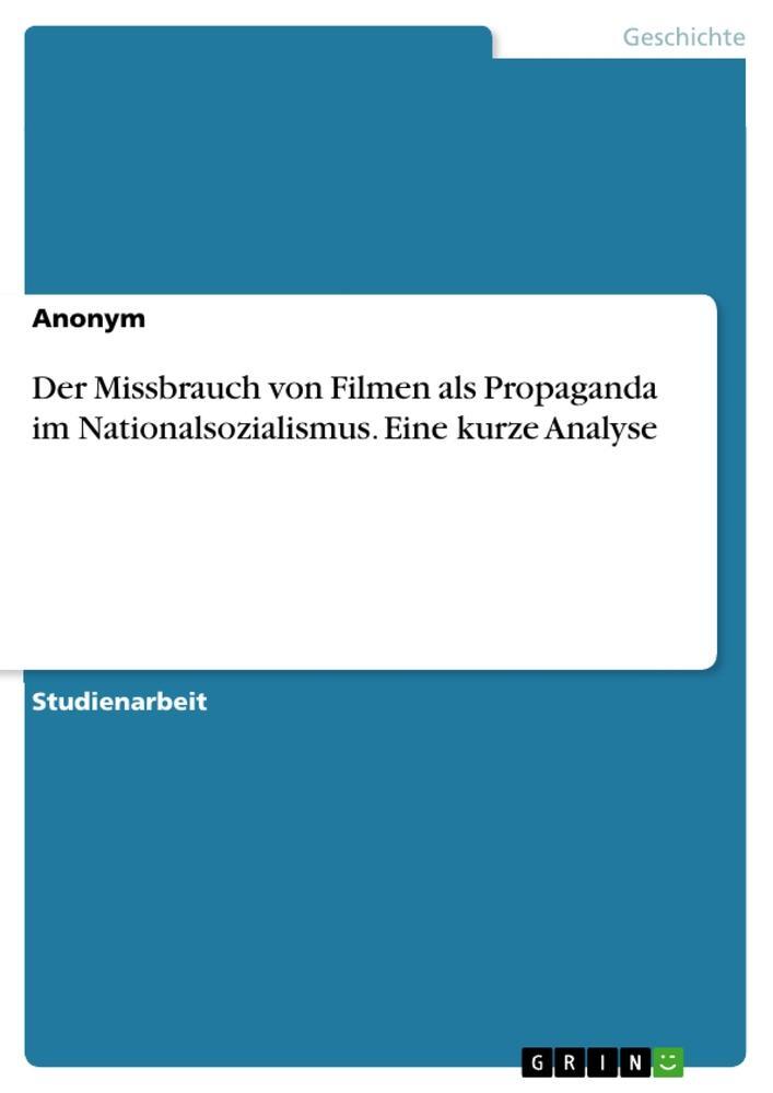 Cover: 9783346297839 | Der Missbrauch von Filmen als Propaganda im Nationalsozialismus....