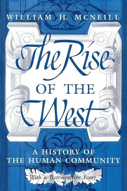 Cover: 9780226561417 | The Rise of the West: A History of the Human Community | McNeill