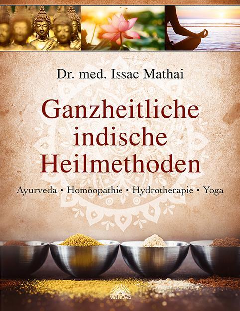 Cover: 9783866163010 | Ganzheitliche indische Heilmethoden | Issac Mathai | Buch | Deutsch