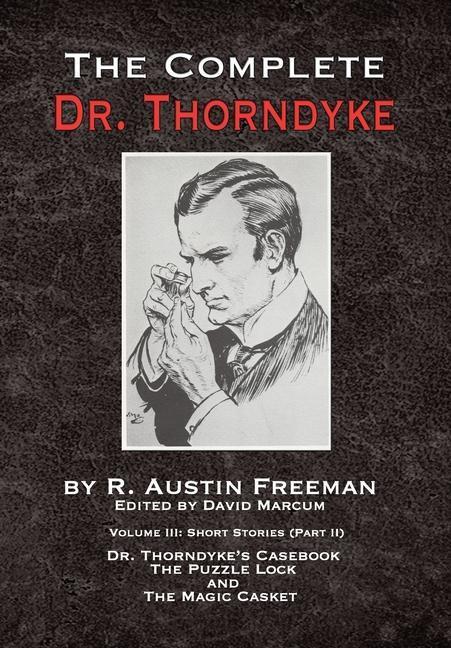 Cover: 9781787055322 | The Complete Dr. Thorndyke - Volume III | R. Austin Freeman | Buch