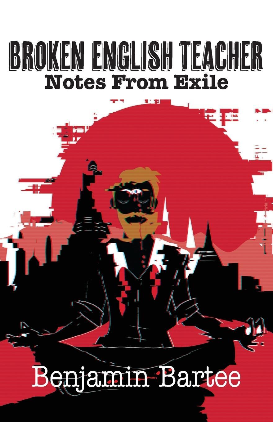 Cover: 9781959111023 | Broken English Teacher | Notes From Exile | Benjamin Bartee | Buch