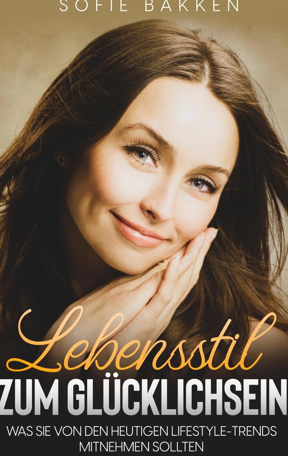 Cover: 9783754311783 | Lebensstil zum Glücklichsein | Sofie Bakken | Buch | 184 S. | Deutsch