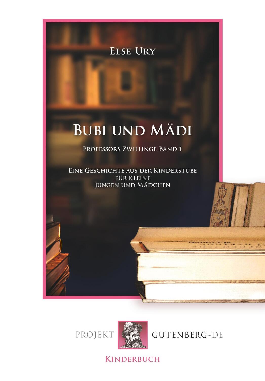 Cover: 9783865115478 | Bubi und Mädi. Professors Zwillinge 1. Band | Else Ury | Taschenbuch