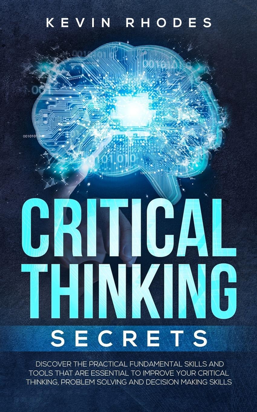 Cover: 9781999188368 | Critical Thinking Secrets | Kevin Rhodes | Taschenbuch | Paperback