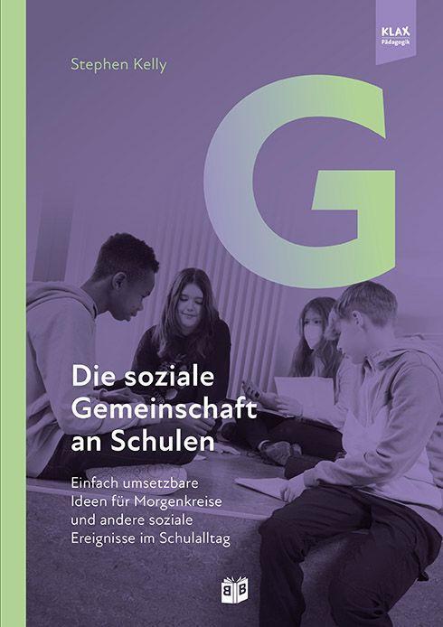 Cover: 9783946829751 | Die soziale Gemeinschaft an Schulen | Stephen Kelly | Buch | Deutsch