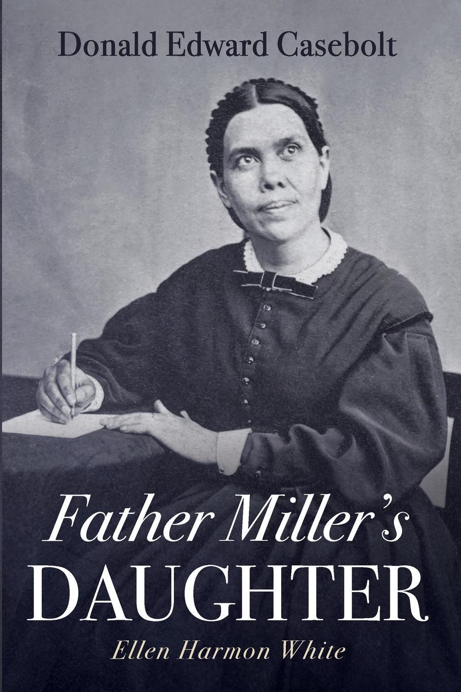 Cover: 9781666797992 | Father Miller's Daughter | Donald Edward Casebolt | Taschenbuch | 2022